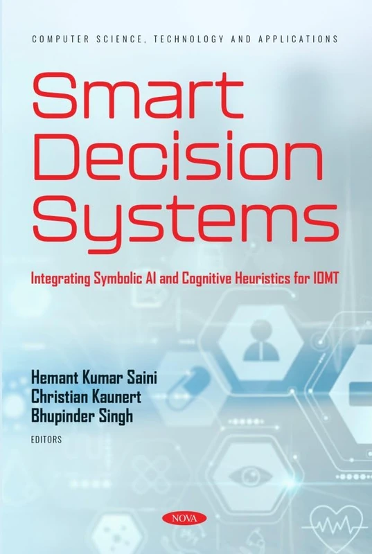 Smart Decision Systems: Integrating Symbolic AI and Cognitive Heuristics for IOMT (Computer Science, Technology and Applications)