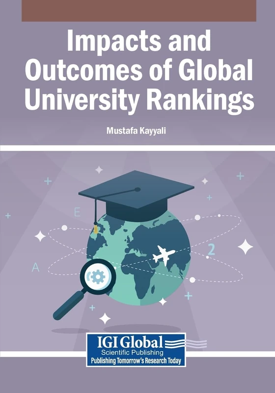 Impacts and Outcomes of Global University Rankings