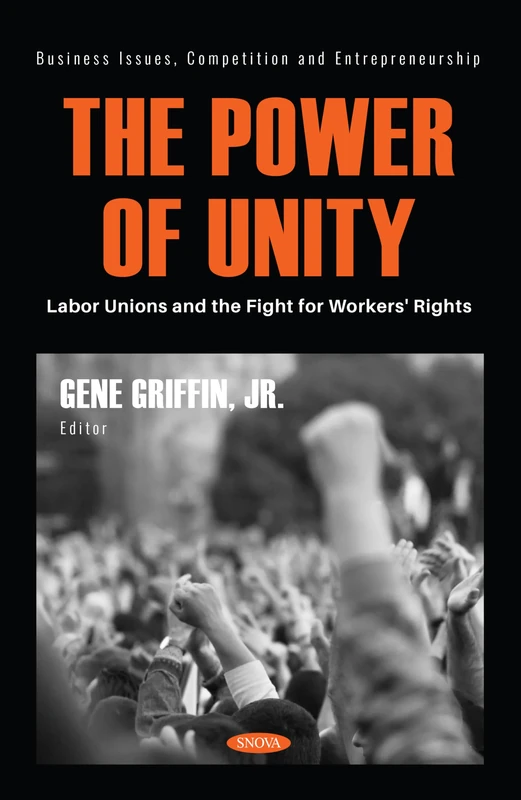 The Power of Unity: Labor Unions and the Fight for Workers' Rights (Business Issues, Competition and Entrepreneurship)