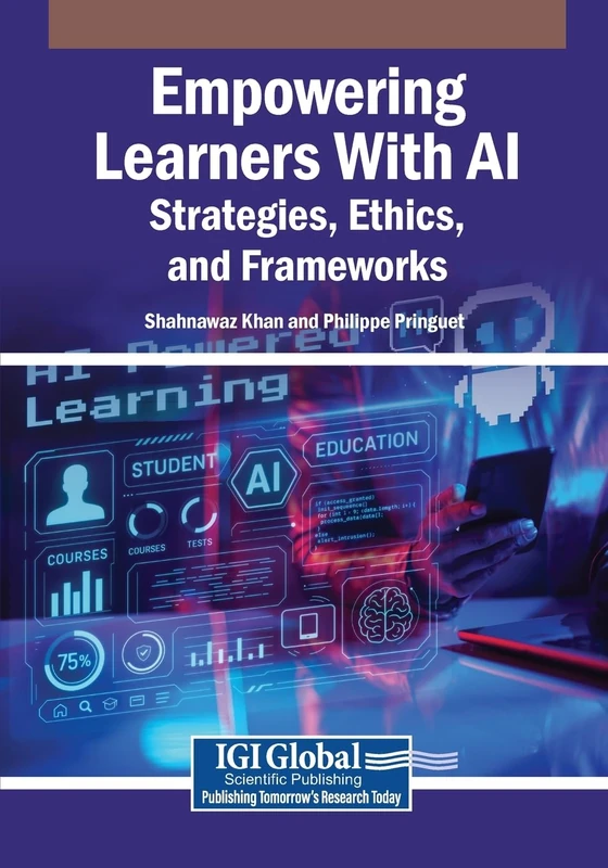 Empowering Learners With AI: Strategies, Ethics, and Frameworks