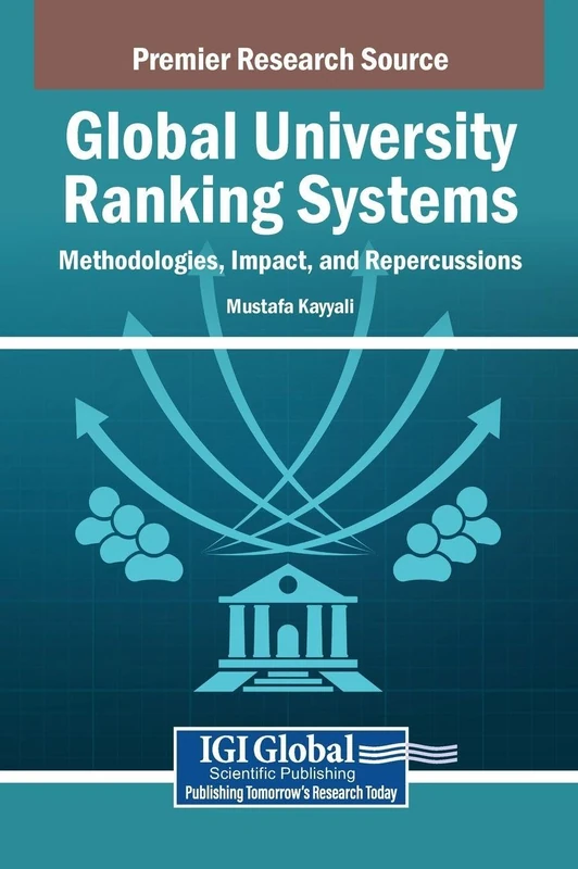 Global University Ranking Systems: Methodologies, Impact, and Repercussions