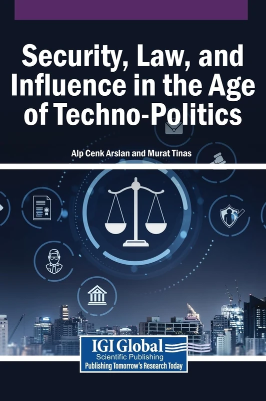 Security, Law, and Influence in the Age of Techno-Politics