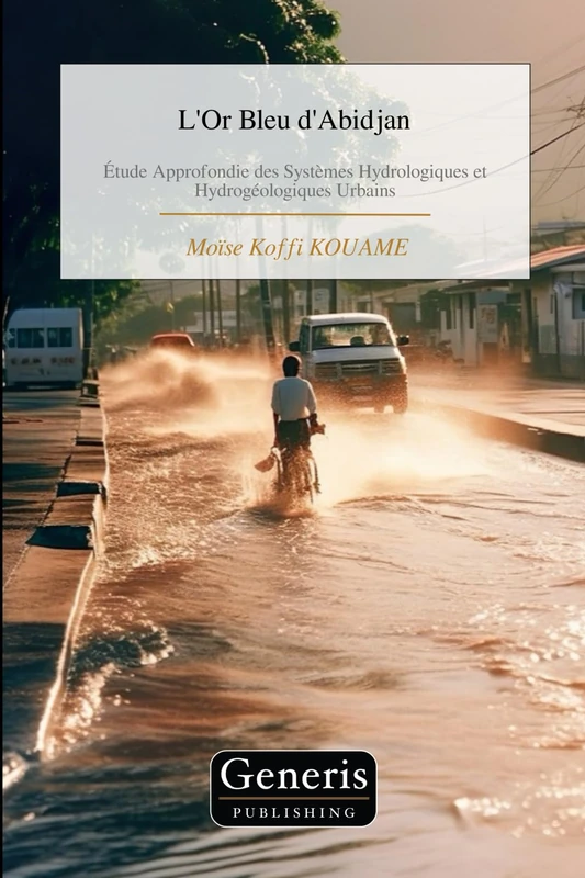 L'Or Bleu d'Abidjan: Étude Approfondie des Systèmes Hydrologiques et Hydrogéologiques Urbains