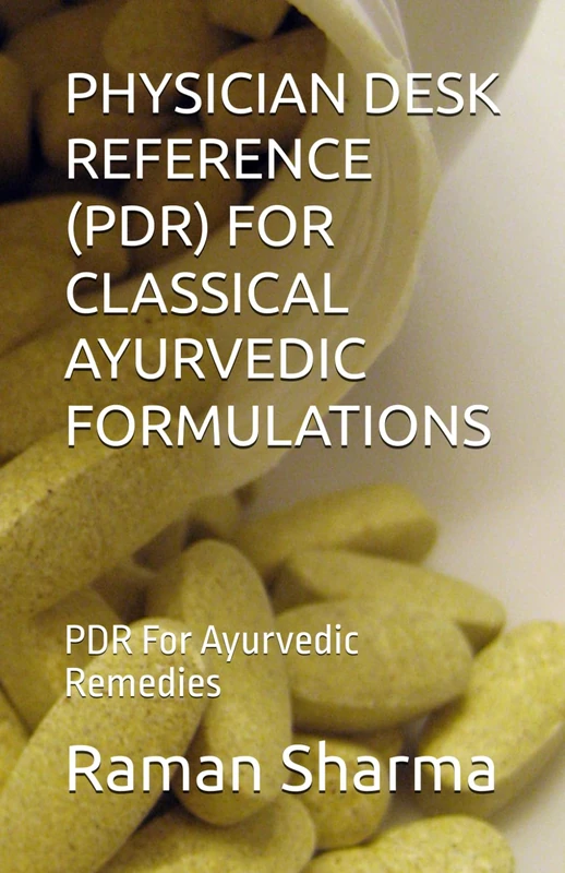 PHYSICIAN DESK REFERENCE (PDR) FOR CLASSICAL AYURVEDIC FORMULATIONS: PDR For Ayurvedic Remedies - Image 1