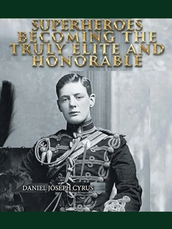 SUPERHEROES: BECOMING THE TRULY ELITE AND HONORABLE, SECOND EDITION, VOLUME ONE
