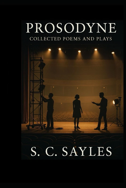 PROSODYNE: Collected Poems and Plays