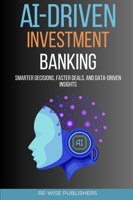 AI Driven Investment Banking (AI-Powered Business Function Series)