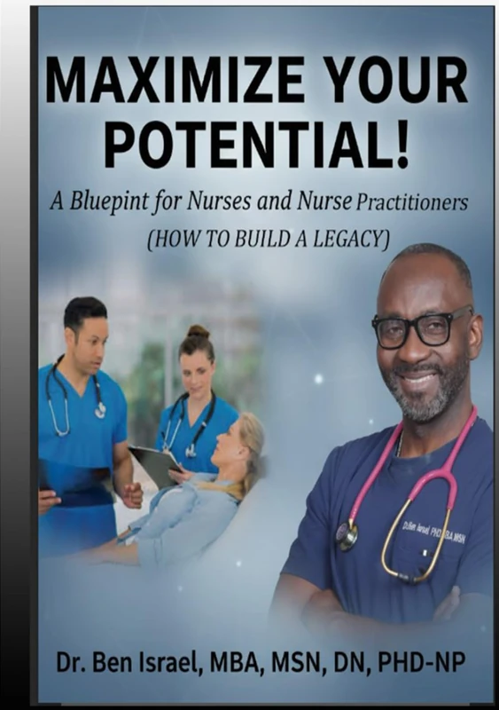 MAXIMIZE YOUR POTENTIAL: BLUE PRINT FOR NURSES AND NURSE PRACTITIONERS