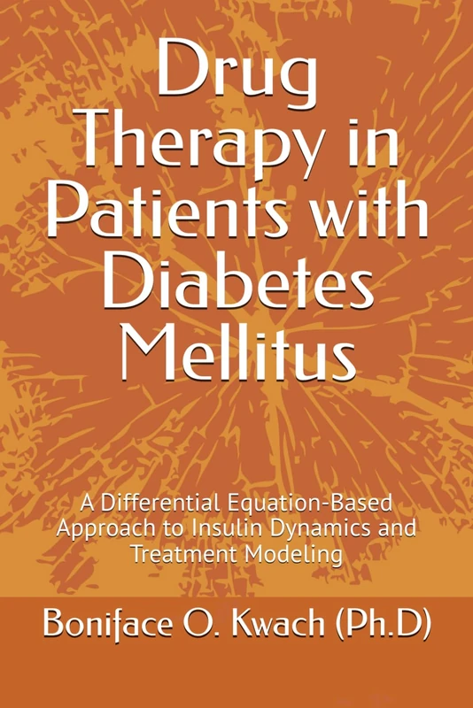 Drug Therapy in Patients with Diabetes Mellitus: A Differential Equation-Based Approach to Insulin Dynamics and Treatment Modeling