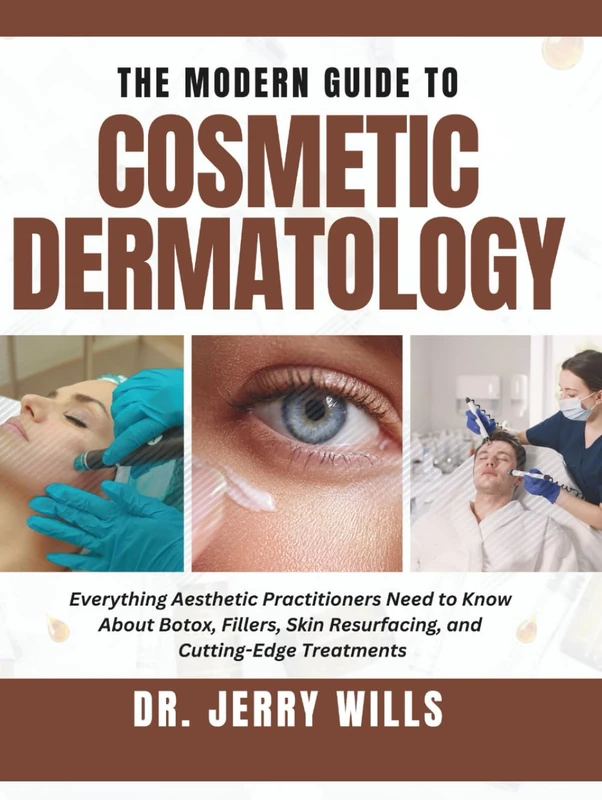 The Modern Guide to Cosmetic Dermatology - Aesthetic Book