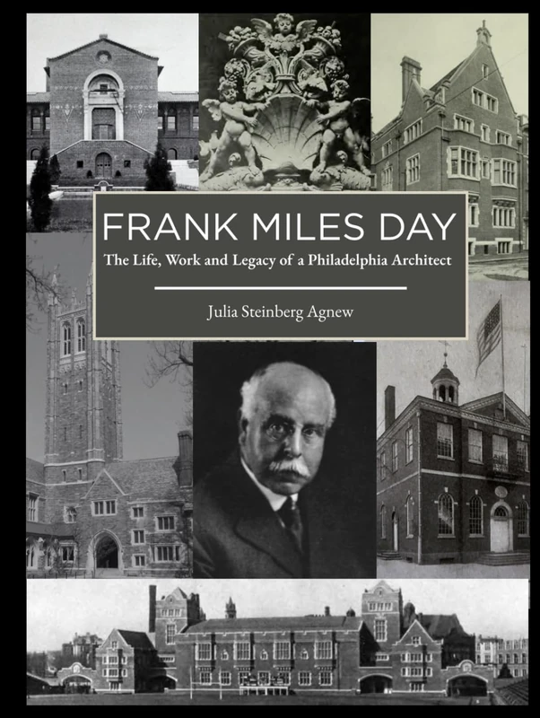 Frank Miles Day: The Life Works and Legacy of a Philadelphia Architect - Image 1