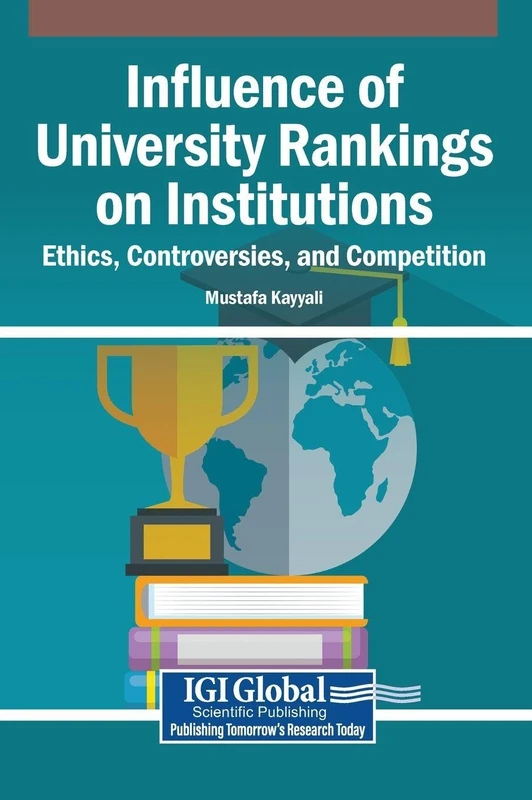 Influence of University Rankings on Institutions: Ethics, Controversies, and Competition