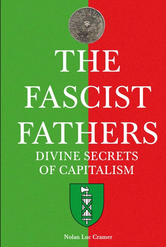 The Fascist Fathers: Divine Secrets of Capitalism