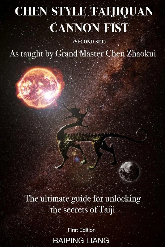 Chen Style Taijiquan Cannon Fist (Second Set) as Taught By Grand Master Chen Zhaokui: The ultimate guide for unlocking the secrets of Taiji First ... (Chen Style Taijiquan First Set & Second Set) - Image 1