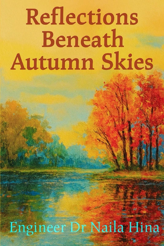 Reflections Beneath Autumn Skies (The Introspective Heart)