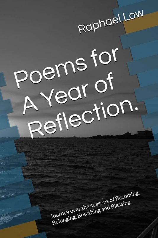 Poems for A Year of Reflection.: Journey over the seasons of Becoming, Belonging, Breath, and Blessing. (A Year of Reflection with Poems)