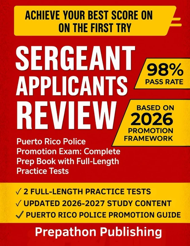 Sergeant Applicants Review 2026–2027: Puerto Rico Police Promotion Exam: Complete Prep Book with Full-Length Practice Tests & Study Tools