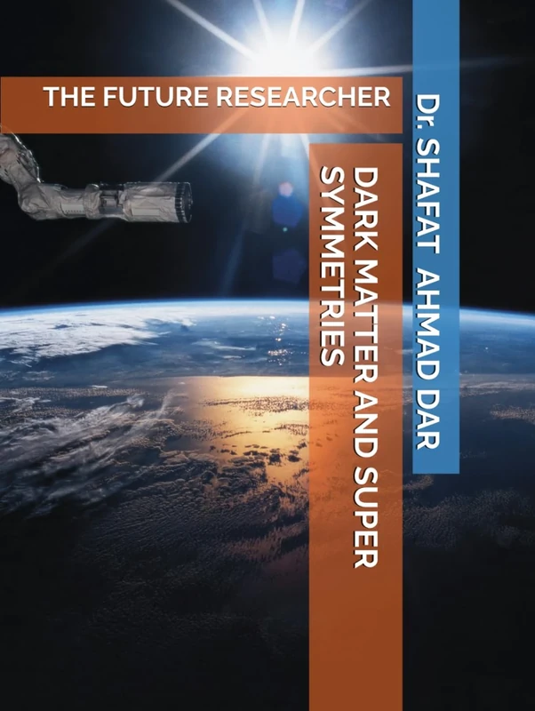 DARK MATTER AND SUPER SYMMETRIES: THE FUTURE RESEARCHER