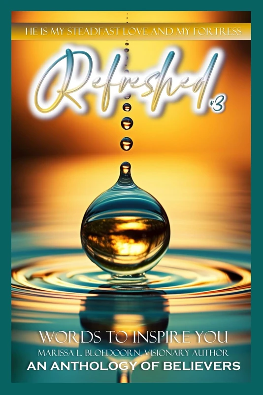 REFRESHED - He Is My Steadfast Love and My Fortress: An Anthology of Believers: V3 - Words to Inspire You Book Series - Image 1