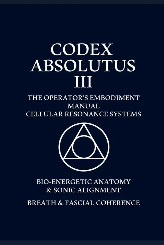 CODEX ABSOLUTUS III: Operators Embodiment Manual: The law made flesh. Reveals the body as living temple and memory archive: 3 - Image 1