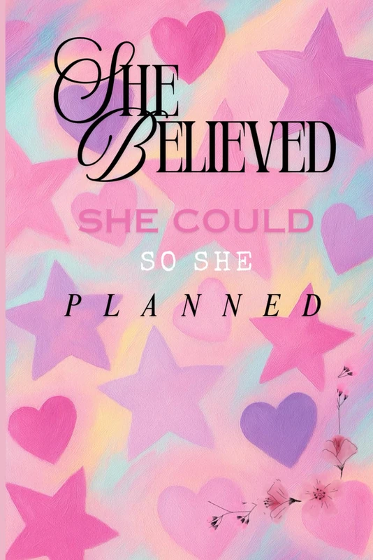 She Belived She Could So She Planned: Notebook To Turn Dreams into Plans, One Page at a Time