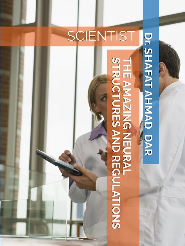 THE AMAZING NEURAL STRUCTURES AND REGULATIONS: SCIENTIST