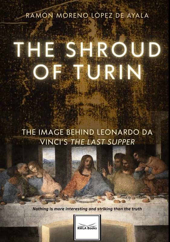 THE SHROUD OF TURIN, THE IMAGE BEHIND LEONARDO DA VINCI’S THE LAST SUPPER - Image 1