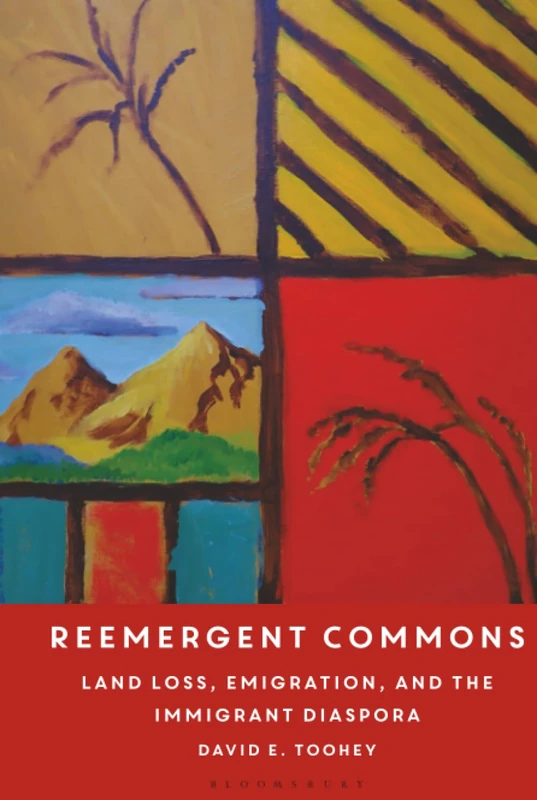 Reemergent Commons: Land Loss, Emigration, and the Immigrant Diaspora