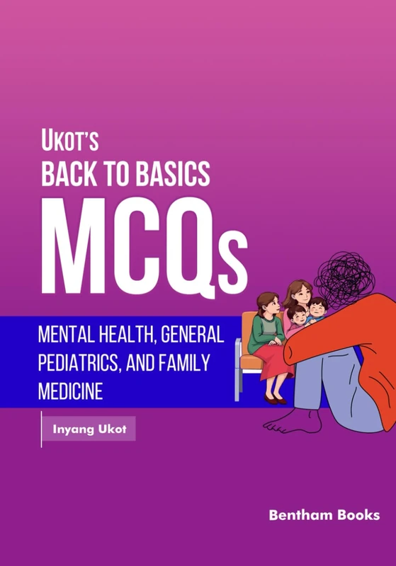 Mental Health, General Pediatrics, and Family Medicine (Ukot’s Back to Basics MCQs) - Image 1