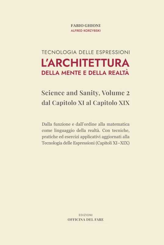 Architettura della Mente e della Realtà: Rielaborazione critica e didattica di Science and Sanity di Alfred Korzybski aggiornata alla Tecnologia delle Espressioni (Capitoli XI–XIX) - Image 1