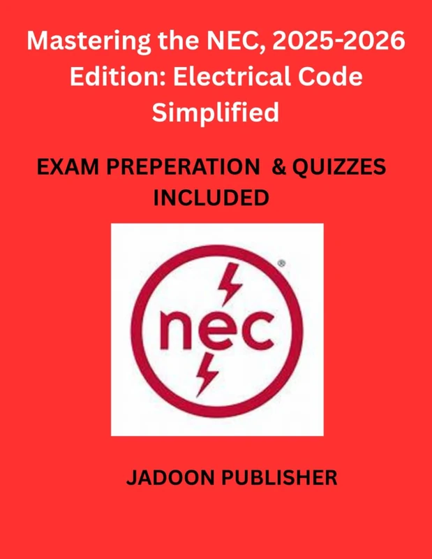 Mastering the NEC, 2025-2026 Edition: Electrical Code Simplified