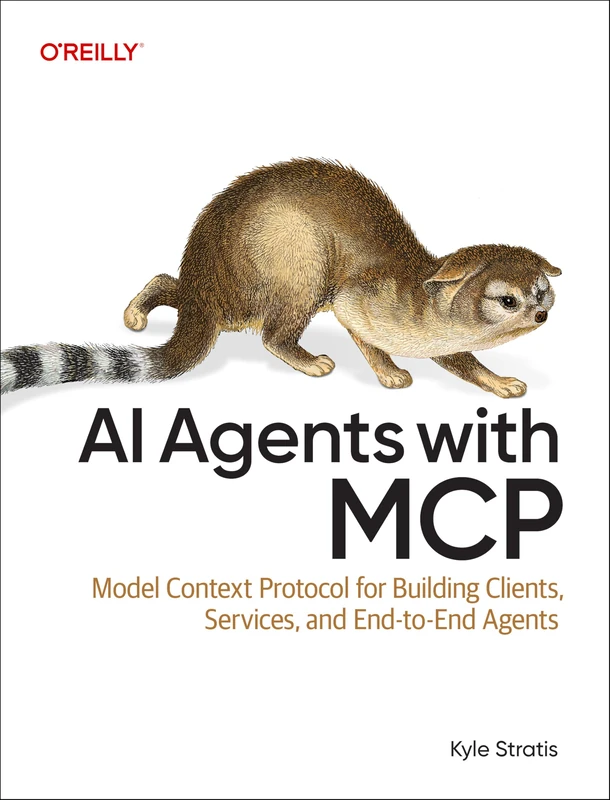 AI Agents with MCP: Model Context Protocol for Building Clients, Services, and End-to-End Agents