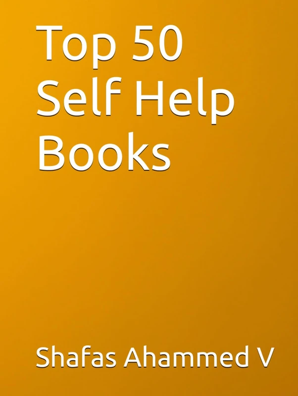 Top 50 Self Help Books - Practical and Motivational Guide