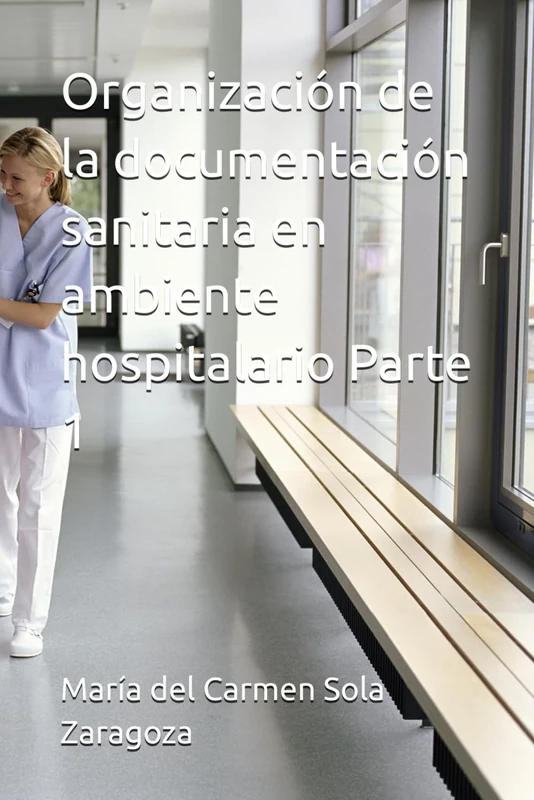 Organización de la documentación sanitaria en ambiente hospitalario Parte 1 - Image 1