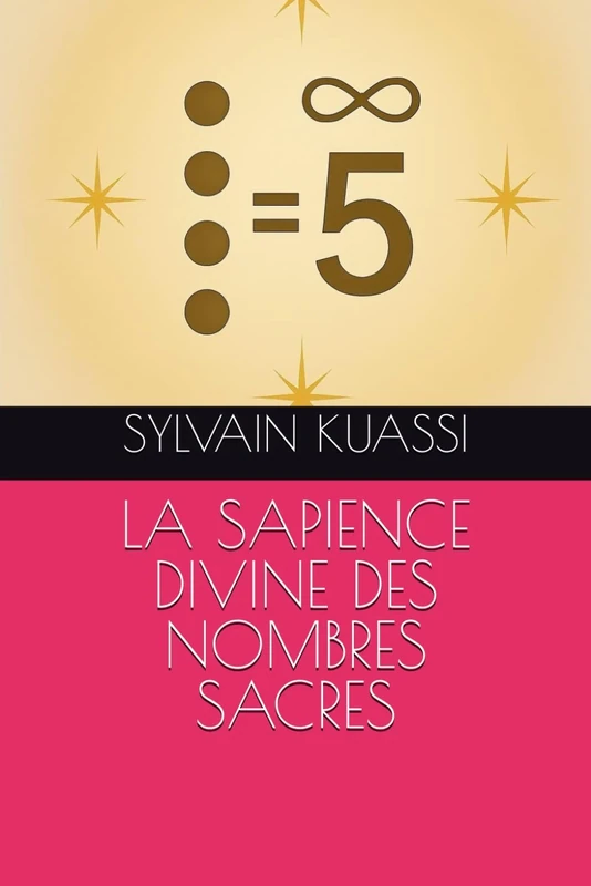 LA SAPIENCE DIVINE DES NOMBRES SACRES