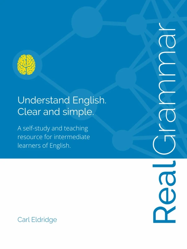 Real Grammar: Understand English. Clear and Simple. Book