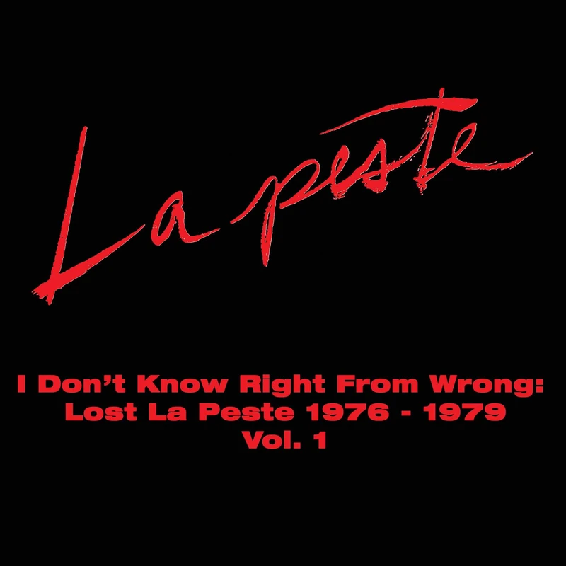 I Don'T Know Right from Wrong: Lost la Peste 1976-1979 Vol. 1 [VINYL] - Image 1