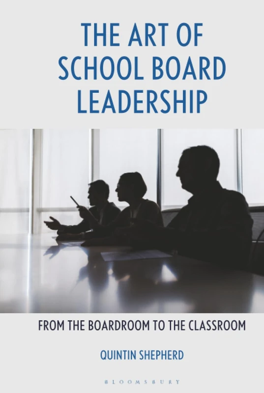 Art of School Board Leadership, The: From the Boardroom to the Classroom