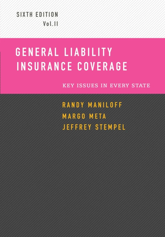 General Liability Insurance Coverage: Key Issues in Every State Volume II