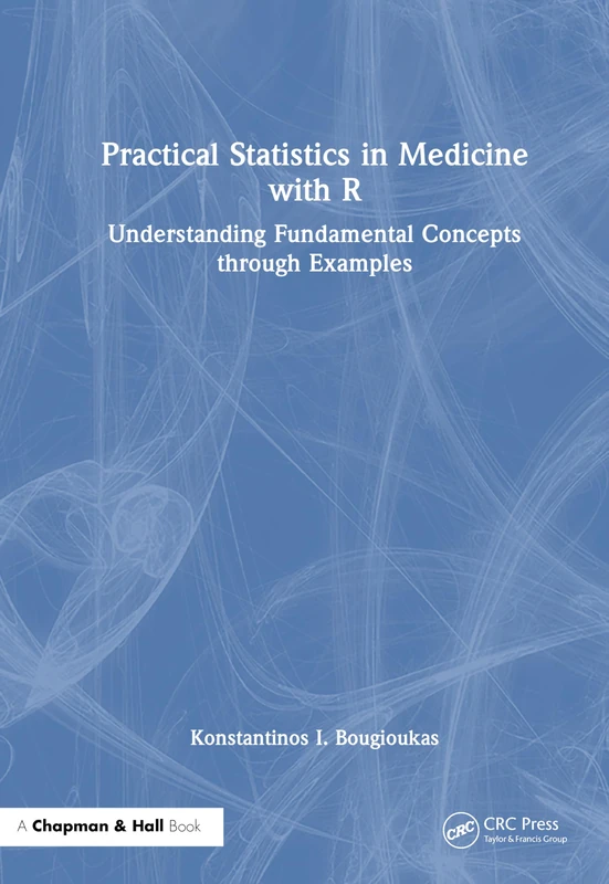 Practical Statistics in Medicine with R: Understanding Fundamental Concepts through Examples