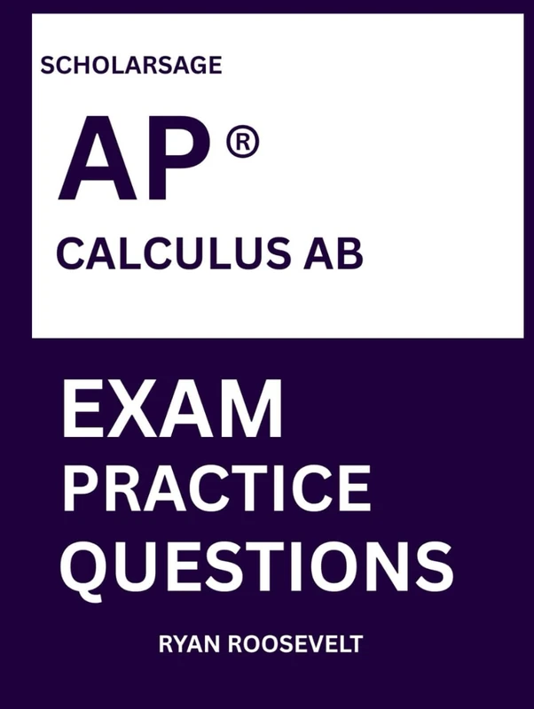 AP ® CALCULUS AB EXAM PRACTICE QUESTIONS: over 2500 practice questions , 16 comprehensive mock exams/practice tests to fully prepare you for the exams.