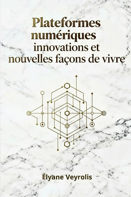 Plateformes numériques : innovations et nouvelles façons de vivre