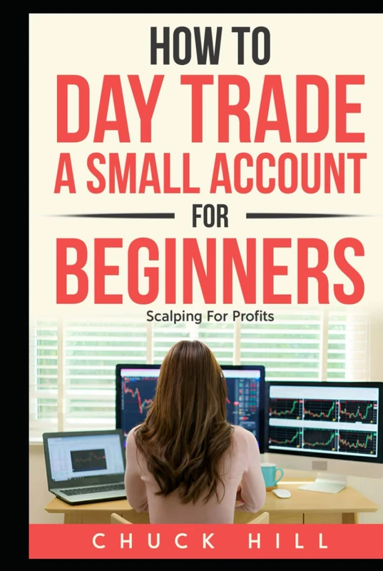 How to Day Trade A Small Account For Beginners: Scalping Stocks For Quick Profits