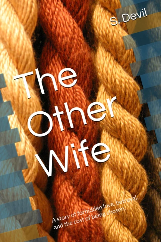 The Other Wife: A story of forbidden love, betrayal, and the cost of being chosen.: 1
