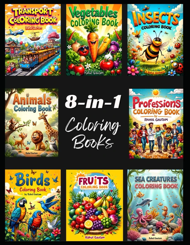 8-in-1 HUGE Coloring Books for Kids Ages 4-10: The Ultimate Collection: Transport, Animals, Insects, Vegetables, Fruits, Birds, Professions, and Sea Creatures | Fun & Easy Designs for Boys and Girls