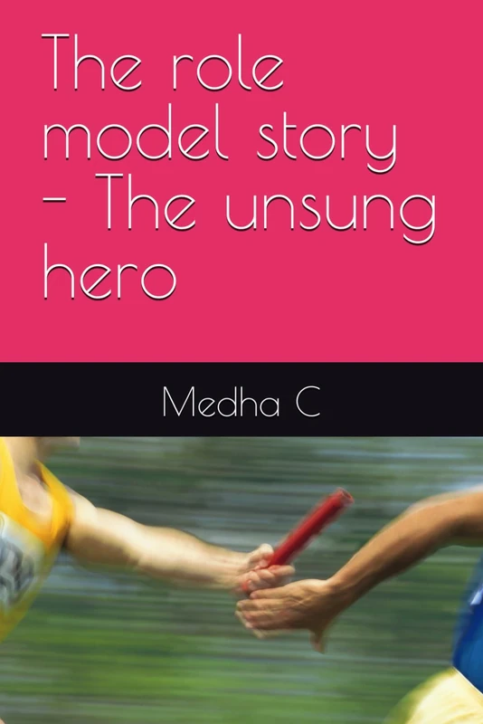 The role model story - The unsung hero