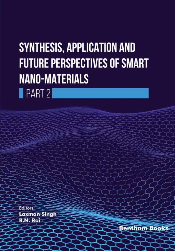 Synthesis, Application and Future Perspectives of Smart Nano-materials (Part 2)