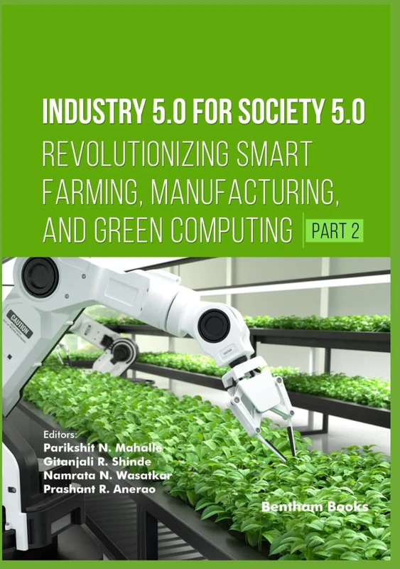 Industry 5.0 for Society 5.0: Revolutionizing Smart Farming, Manufacturing, and Green Computing (Part 2)