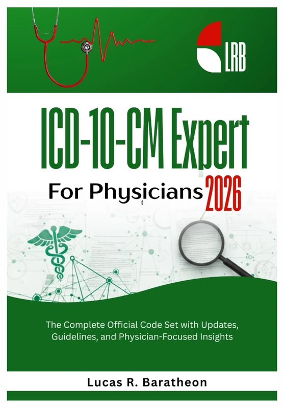 ICD-10-CM Expert for Physicians 2026: The Complete Official Code Set with Updates, Guidelines, and Physician-Focused Insights