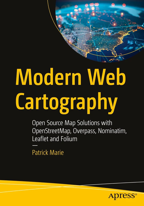 Modern Web Cartography: Open Source Map Solutions with OpenStreetMap, Overpass, Nominatim, Leaflet and Folium